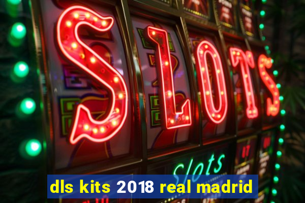 dls kits 2018 real madrid